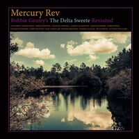 Mercury Rev - Bobbie Gentry's The Delta Sweete Revisited vinyl cover