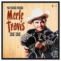 Merle Travis - THe Picking Pioneer: 1946-49 vinyl cover