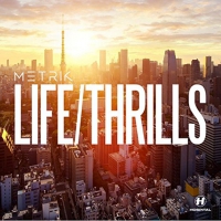 Metrik - Life / Thrills vinyl cover