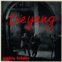 Metro Trinity - Die Young vinyl cover