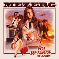 Mezerg - Mezerg (Vol Retardé De 42 Mn) vinyl cover