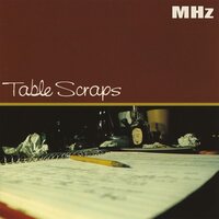 MHz - Table Scraps vinyl cover