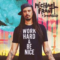 Michael Franti  &  Spearhead - Work Hard And Be Nice vinyl cover
