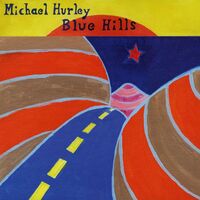 Michael Hurley - Blue Hills vinyl cover