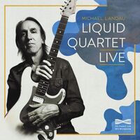 Michael Landau - Liquid Quartet Live vinyl cover