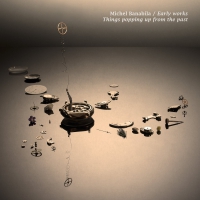 Michel Banabila - Early Works: Things Popping Up From The Past vinyl cover