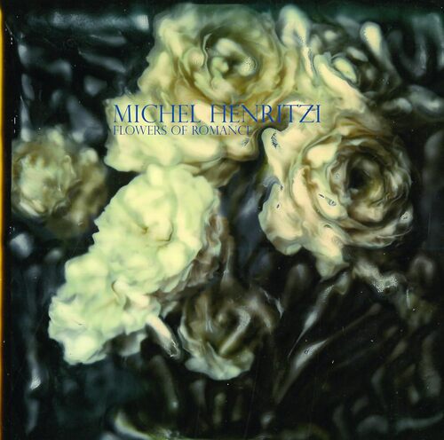 Michel Henritzi - Flowers of romance vinyl cover