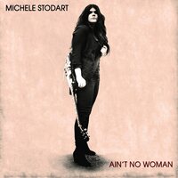 Michele Stodart - Ain'T No Woman vinyl cover