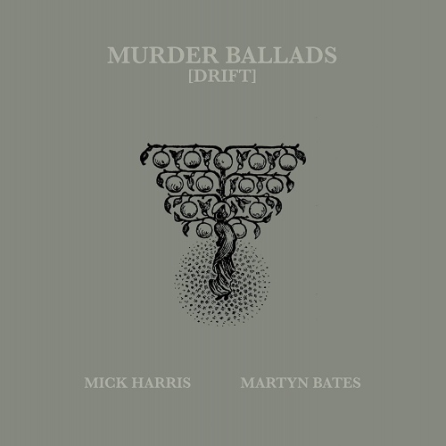 Mick Harris / Martyn Bates - Murder Ballads Drift vinyl cover