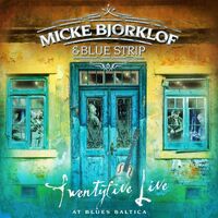 Micke / Blue Strip Bjorklof - Twentyfive Live At Blues Baltica vinyl cover