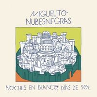 Miguelito Nubesnegras - Noches En Blanco, Dias De Sol vinyl cover
