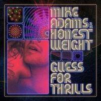 Mike Adams & His Honest Weight - Guess For Thrills vinyl cover
