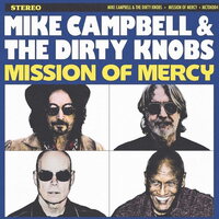 Mike Campbell & The Dirty Knobs - Mission Of Mercy vinyl cover