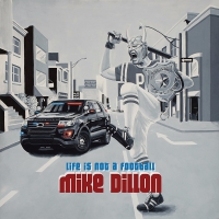 Mike Dillon - Life Is Not A Football vinyl cover