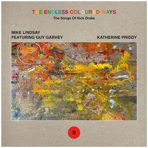 Mike / Garvey Lindsay - Endless Coloured Ways: The Songs Of Nick Drake