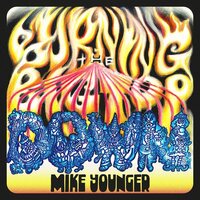 Mike Younger - Burning The Big Top Down vinyl cover