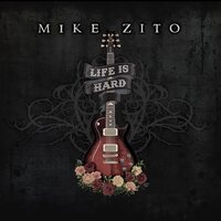 Mike Zito - Life Is Hard vinyl cover