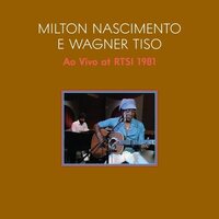 Milton Nascimento & Wagner Tiso - Ao Vivo 1981 Live At Swiss TV With Tiso Wagner vinyl cover