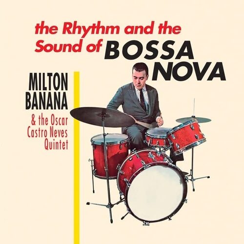 Milton / Oscar Castro Neves Quintet Banana - The Rhythm And The Sound Of Bossa Nova