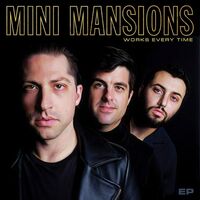 Mini Mansions - Works Every Time Gold vinyl cover