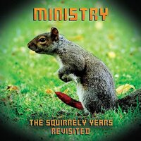 Ministry - The Squirrely Years Revisited vinyl cover