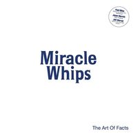 Miracle Whips - The Art Of Facts vinyl cover