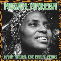 Miriam Makeba - Mama Afrika: The Early Years vinyl cover