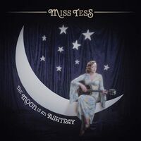 Miss Tess - The Moon Is An Ashtray vinyl cover