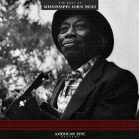 Mississippi John Hurt - American Epic: The Best Of Mississippi John Hurt vinyl cover