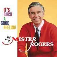 Mister Rogers - It's Such A Good Feeling: The Best Of Mister Rogers vinyl cover