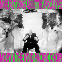Moby & The Void Pacific Choir - More Fast Songs About The Apocalypse vinyl cover