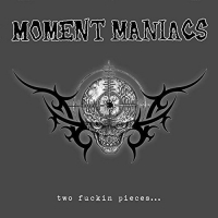 Moment Maniacs - Two Fuckin Pieces vinyl cover