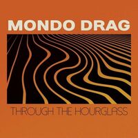 Mondo Drag - Through The Hourglass vinyl cover