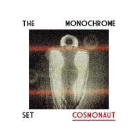 Monochrome Set - Cosmonaut vinyl cover