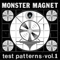 Monster Magnet - Test Patterns, Vol. 1 vinyl cover