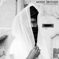 Moor Mother - Fetish Bones Clear