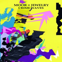 Moor Mother - Moor X Jewelry: Crime Waves vinyl cover