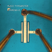 Moreno + Two - Music Typewriter vinyl cover