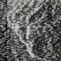 Moritz Von Oswald Trio Moritz Von Oswald - Dissent vinyl cover