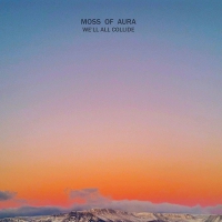 Moss Of Aura - We'll All Collide vinyl cover