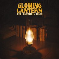 Mother Hips - Glowing Lantern Gold