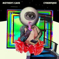 Mother's Cake - Cyberfunk! vinyl cover
