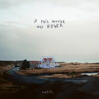Motifs - If This House Was Bigger vinyl cover