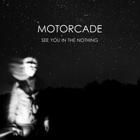 Motorcade - See You In The Nothing vinyl cover
