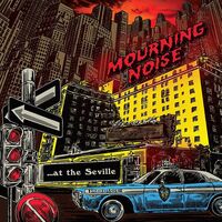 Mourning Noise - At The Seville (Yellow) vinyl cover