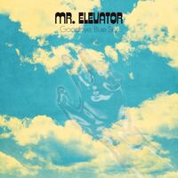 Mr. Elevator - Goodbye Blue Sky vinyl cover