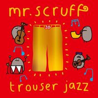 Mr. Scruff - Trouser Jazz