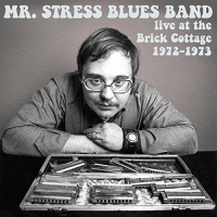 Mr. Stress Blues Band - Live At The Brick Cottage 1972-1973 vinyl cover