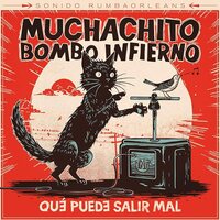 Muchachito Bombo Infierno - Que Puede Salir Mal vinyl cover