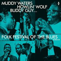 Muddy; Howlin Wolf; Buddy Guy; Sonny Boy Williamson; Willie Dixon Waters - Folk Festival Of The Blues With Muddy Waters, Howlin Wolf, Buddy Guy, Sonny Boy Williamson, Willie Dixon vinyl cover